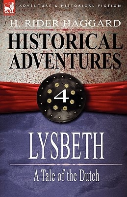 Historical Adventures 4-Lysbeth: A Tale of the Dutch