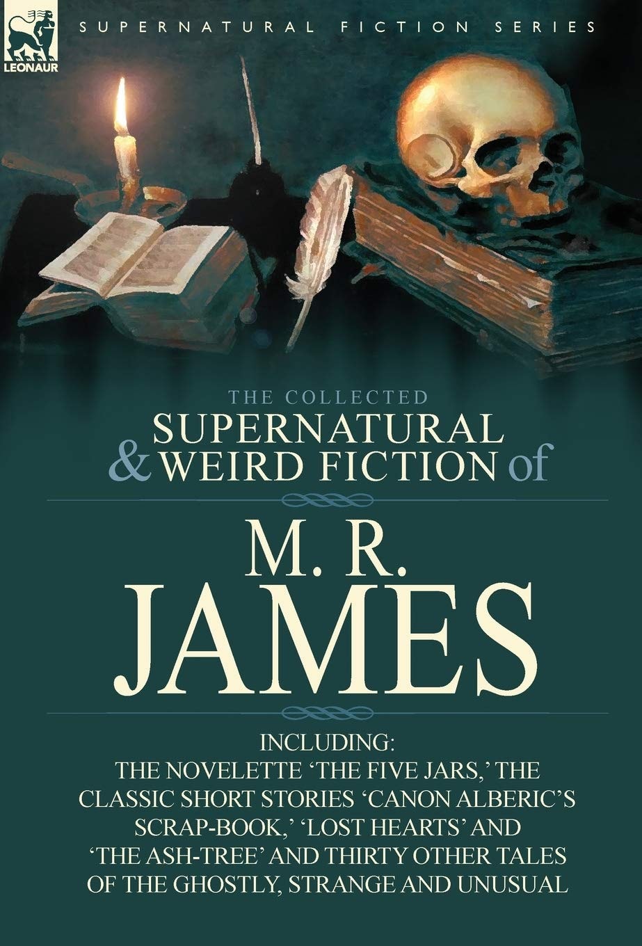 The Collected Supernatural and Weird Fiction of M R James The Novelette 'the Five Jars,' the Classic Short Stories 'Canon Alberic's Scrap-Book,' 'Los