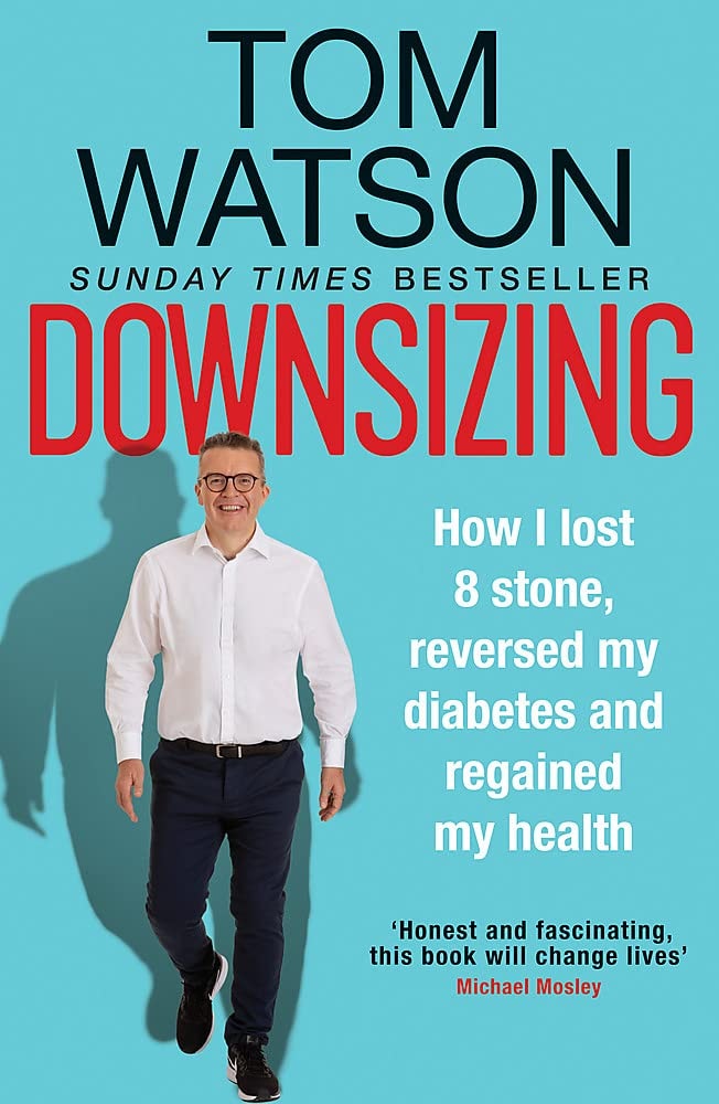 Downsizing How I Lost 8 Stone, Reversed My Diabetes and Regained My Health