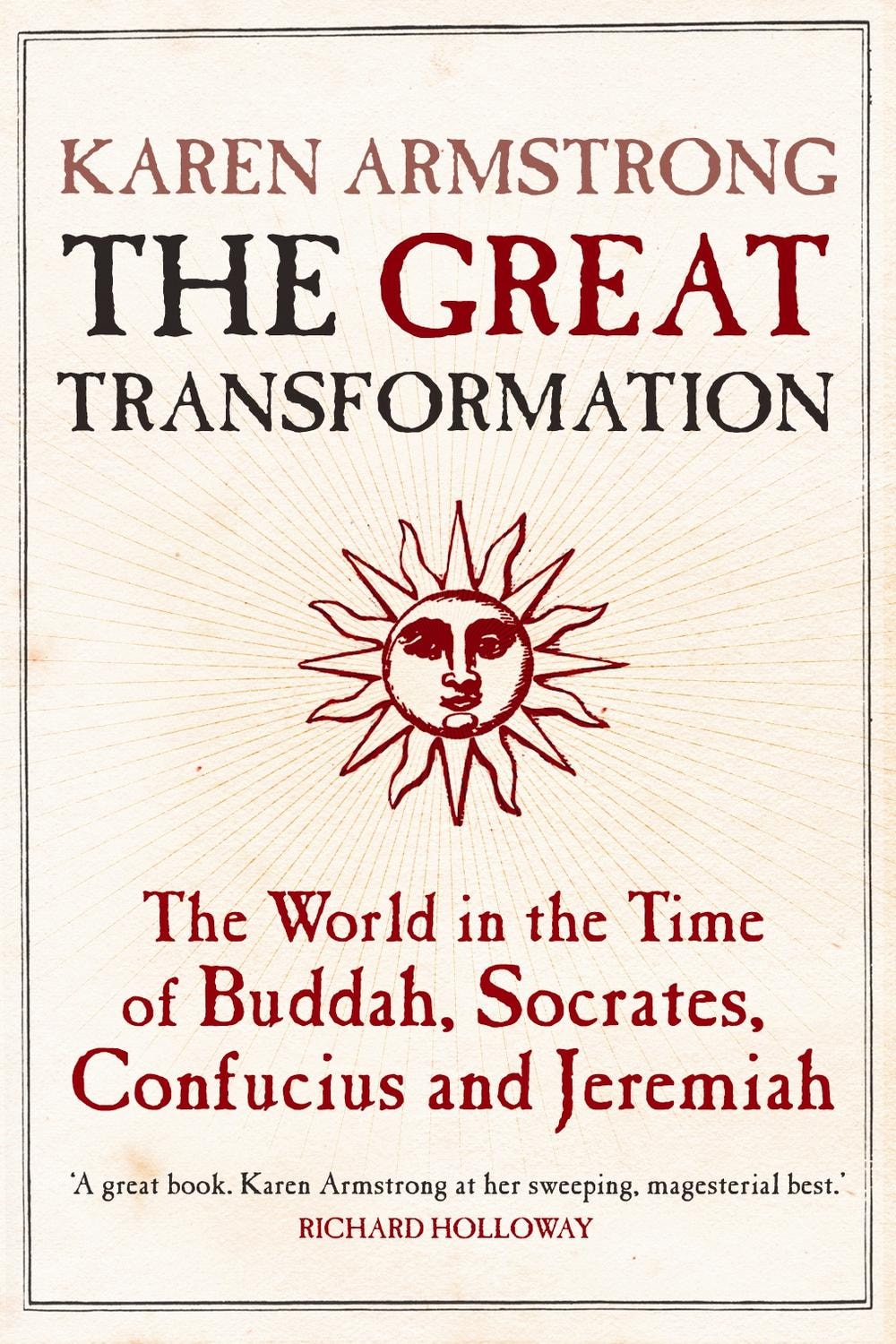The Great Transformation The World in the Time of Buddha, Socrates, Confucius and Jeremiah