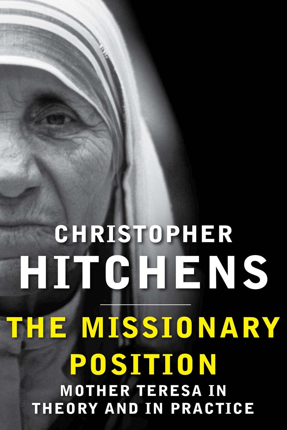 Missionary Position: Mother Teresa in Theory and Practice