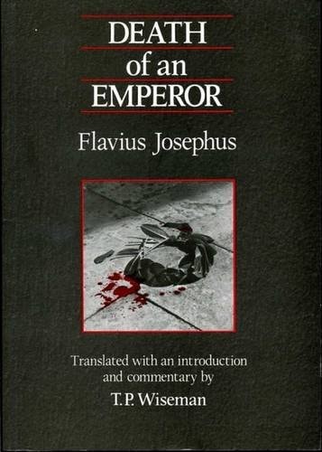 Death of an Emperor: Flavius Josephus (University of Exeter Press - Exeter Studies in History)
