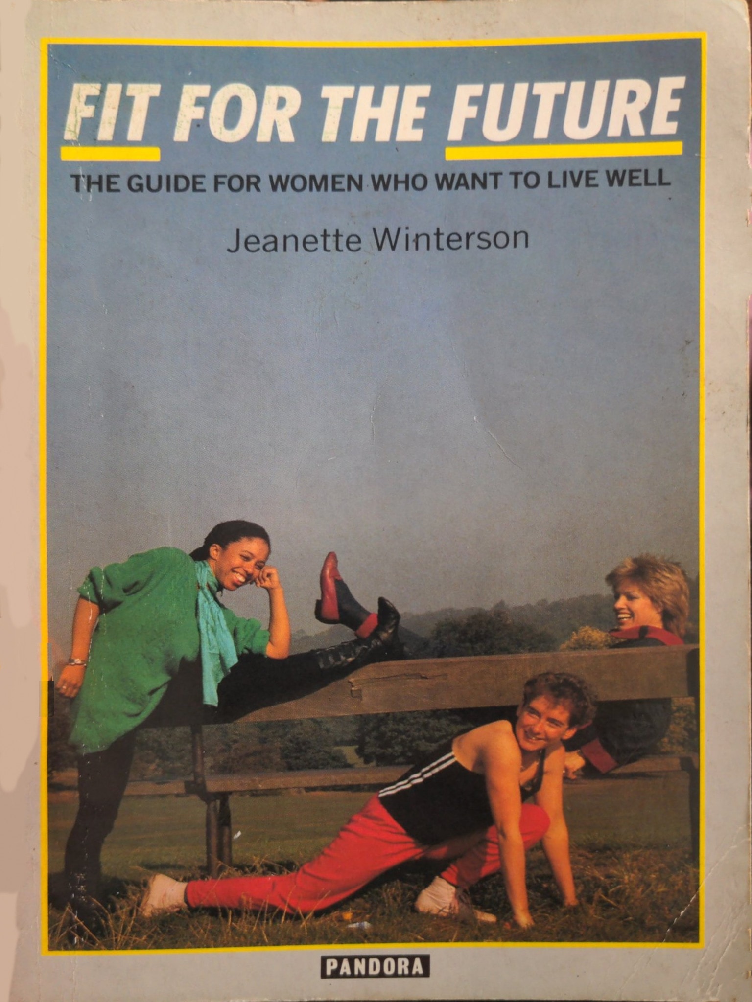 Fit for the Future The Guide for Women who Want to Live Well