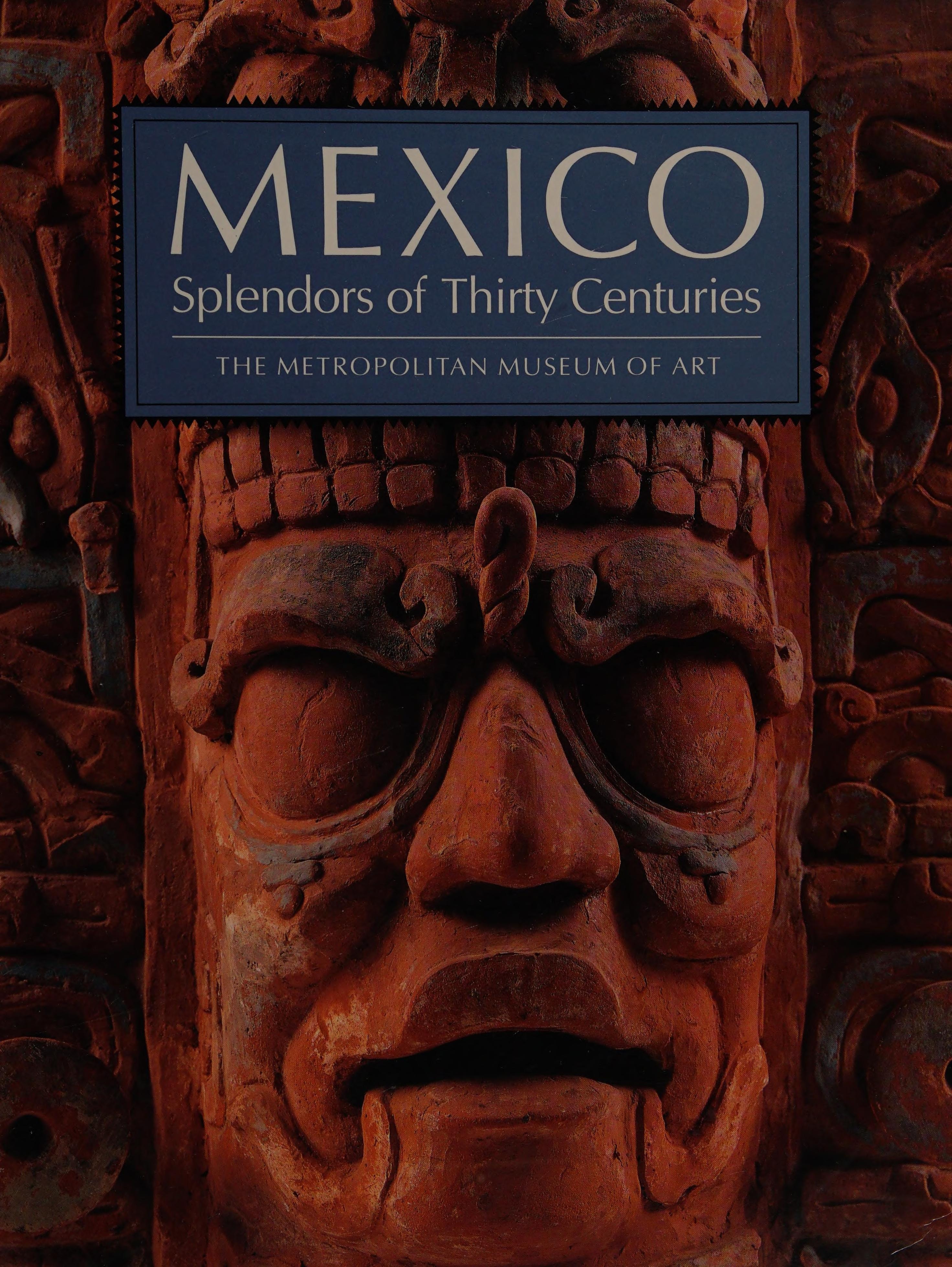 Mexico Splendors of Thirty Centuries
