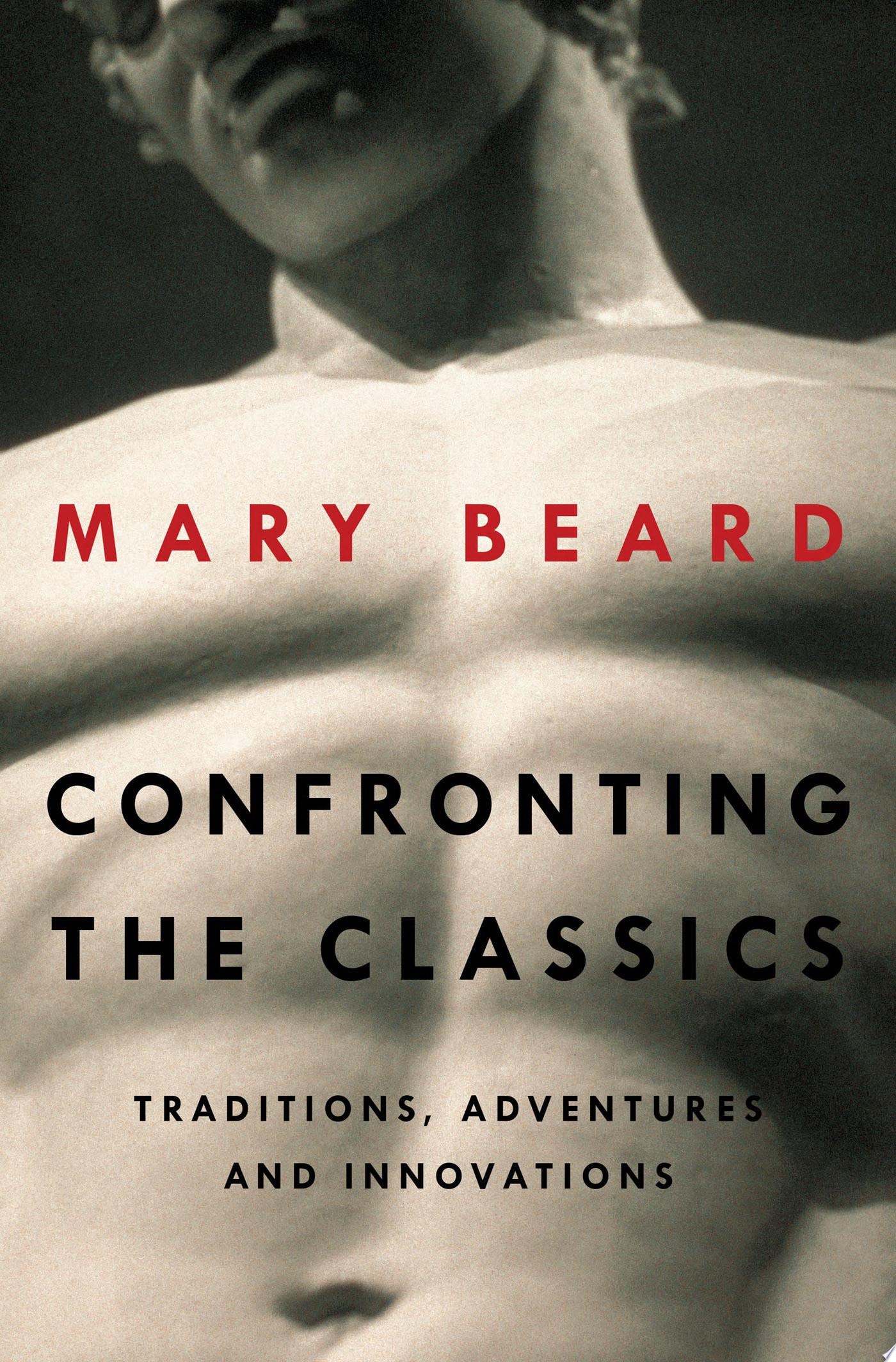 Confronting the Classics Traditions, Adventures and Innovations