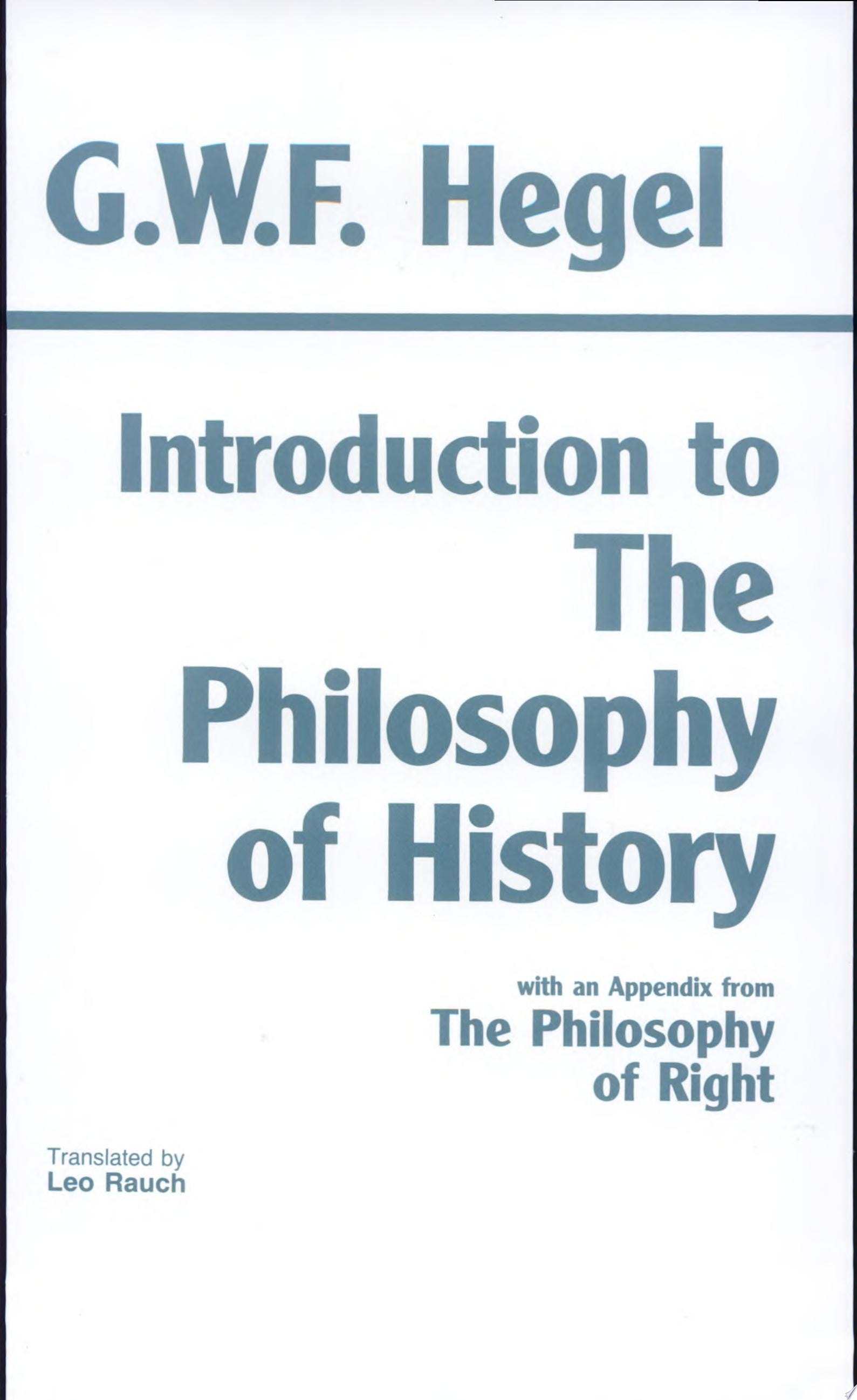 Introduction to The Philosophy of History With Selections from The Philosophy of Right