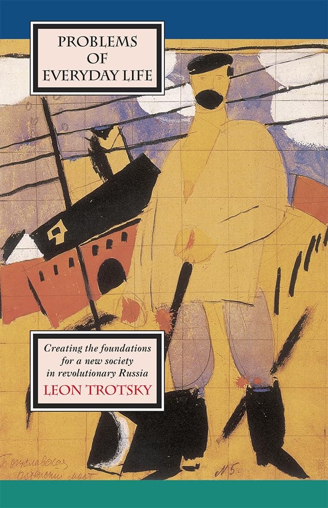 Problems of Everyday Life Creating the Foundations for a New Society in Revolutionary Russia