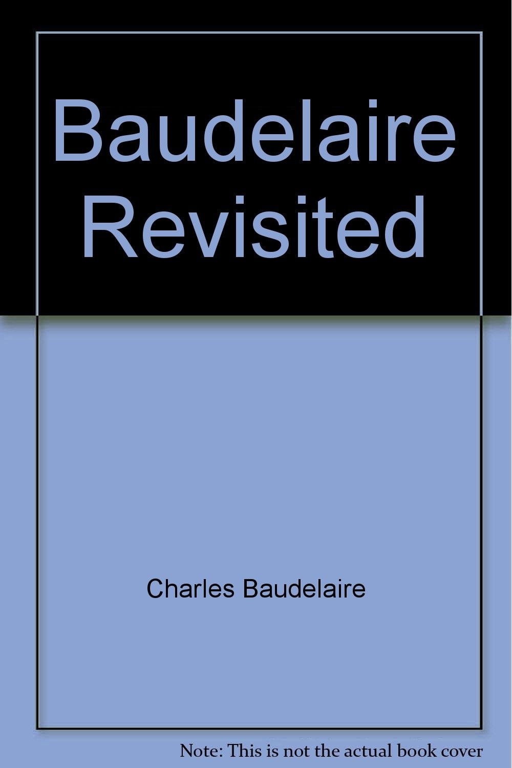 Baudelaire Revisited Forty-one Poems