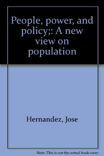 People, power, and policy;: A new view on population