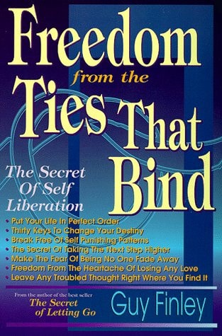 Freedom from the Ties That Bind: The Secret of Self Liberation