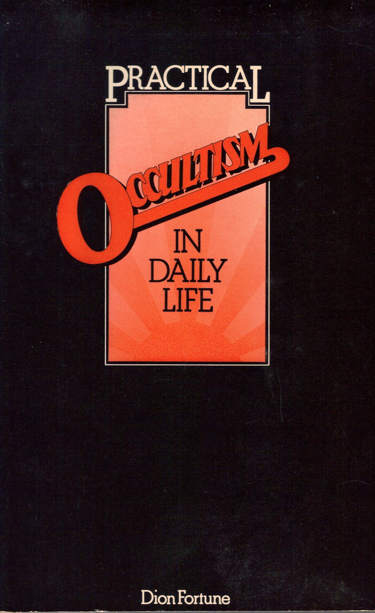 Practical Occultism in Daily Life
