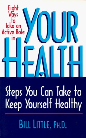 Eight Ways to Take an Active Role in Your Health Steps You Can Take to Keep Yourself Healthy