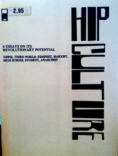 Hip Culture Six Essays on Its Revolutionary Potential