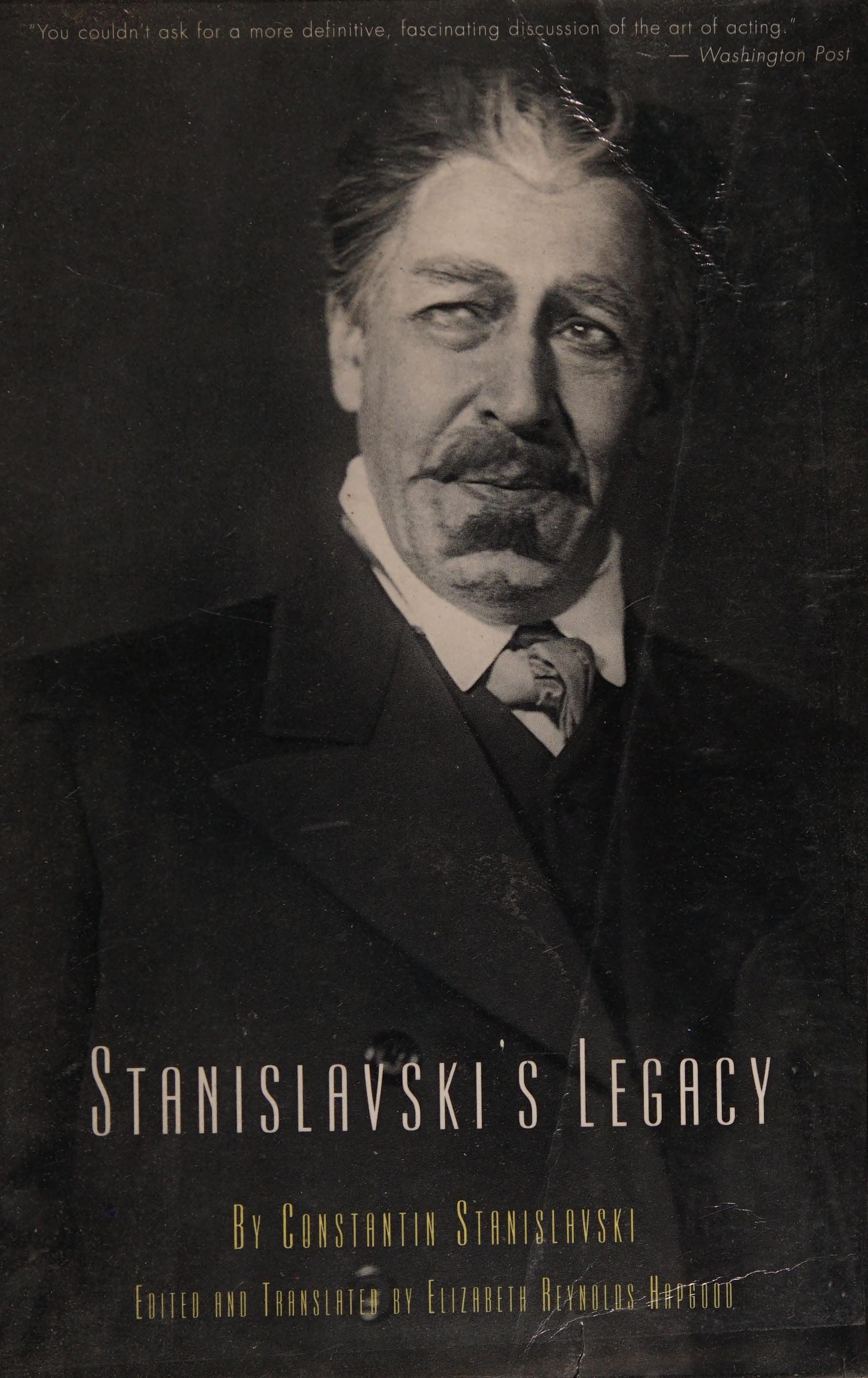 Stanislavski's Legacy A Collection of Comments on a Variety of Aspects of an Actor's Art and Life