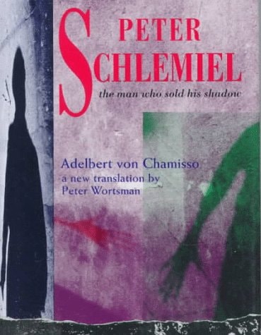 Peter Schlemiel The Man who Sold His Shadow