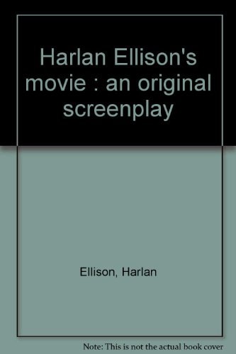 Harlan Ellison's Movie An Original Screenplay