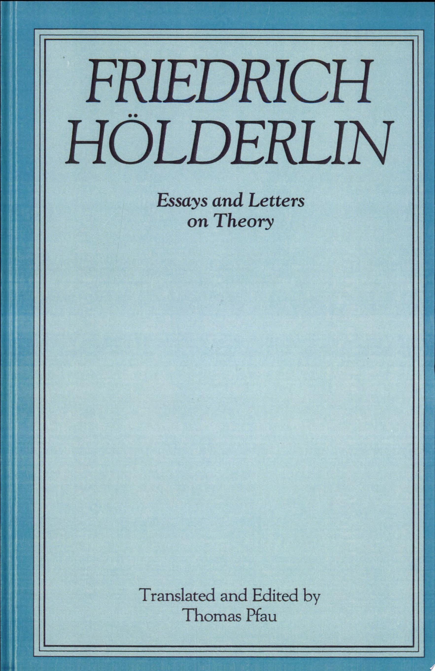 Friedrich Hölderlin Essays and Letters on Theory