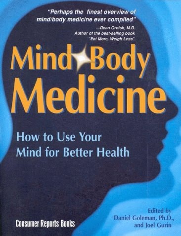Mind Body Medicine How to Use Your Mind for Better Health