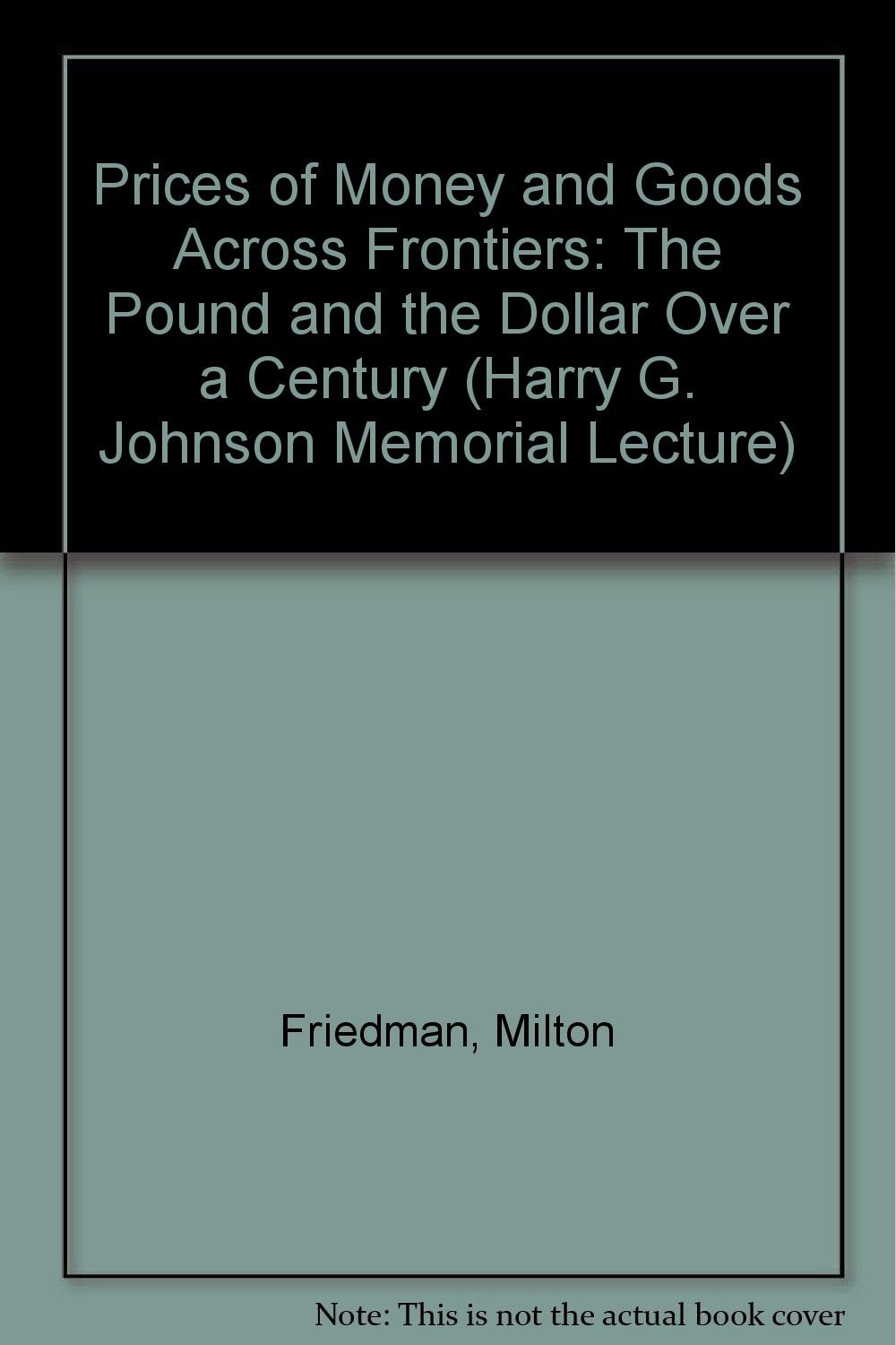 Prices of Money and Goods Across Frontiers: The Pound and the Dollar Over a Century