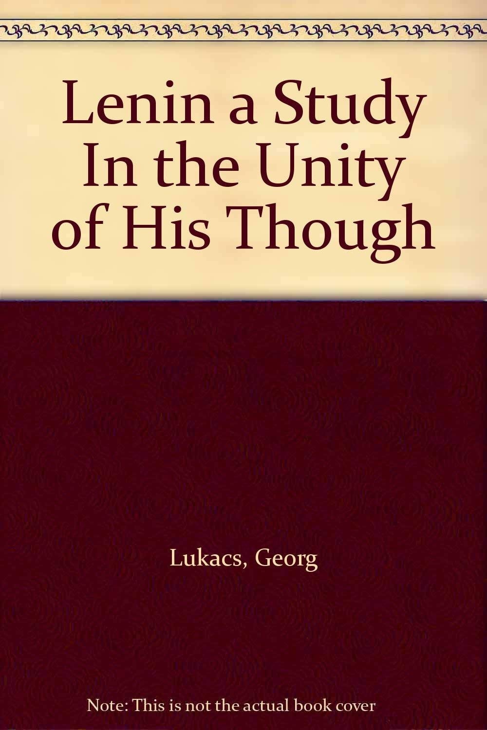 Lenin A Study on the Unity of His Thought