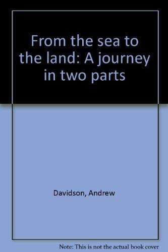 From the Sea to the Land A Journey in Two Parts