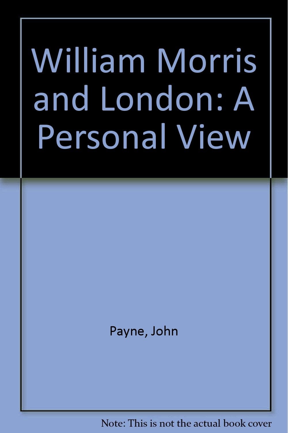 William Morris and London A Personal View