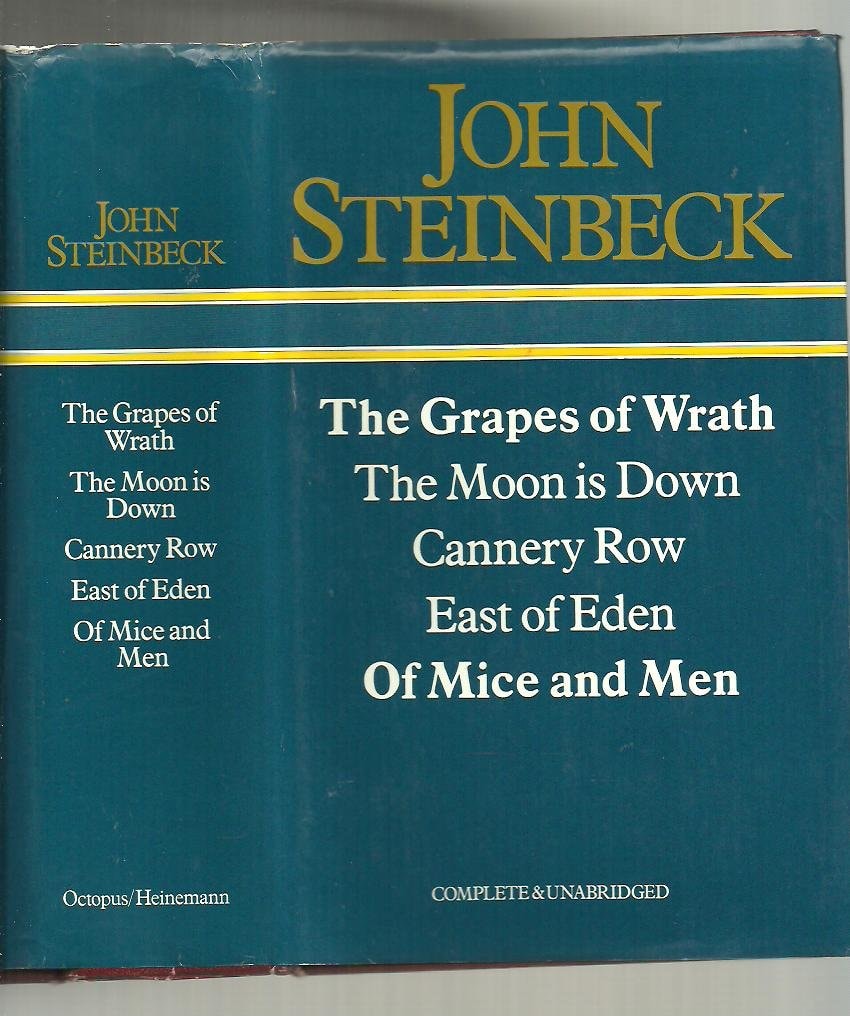 The Grapes of Wrath ; the Moon is Down ; Cannery Row ; East of Eden ; Of Mice and Men