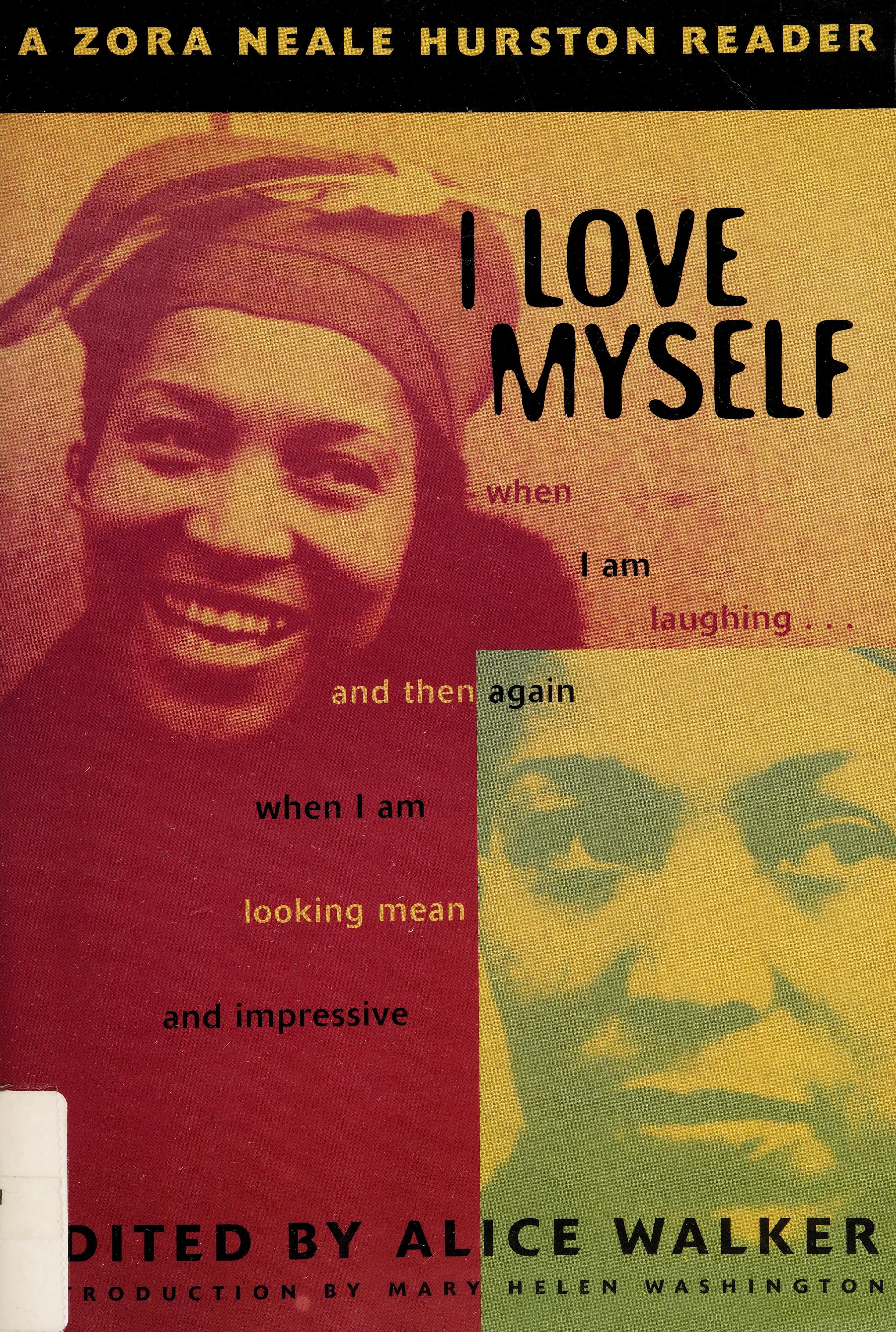 I Love Myself when I Am Laughing ... and Then Again when I Am Looking Mean and Impressive A Zora Neale Hurston Reader