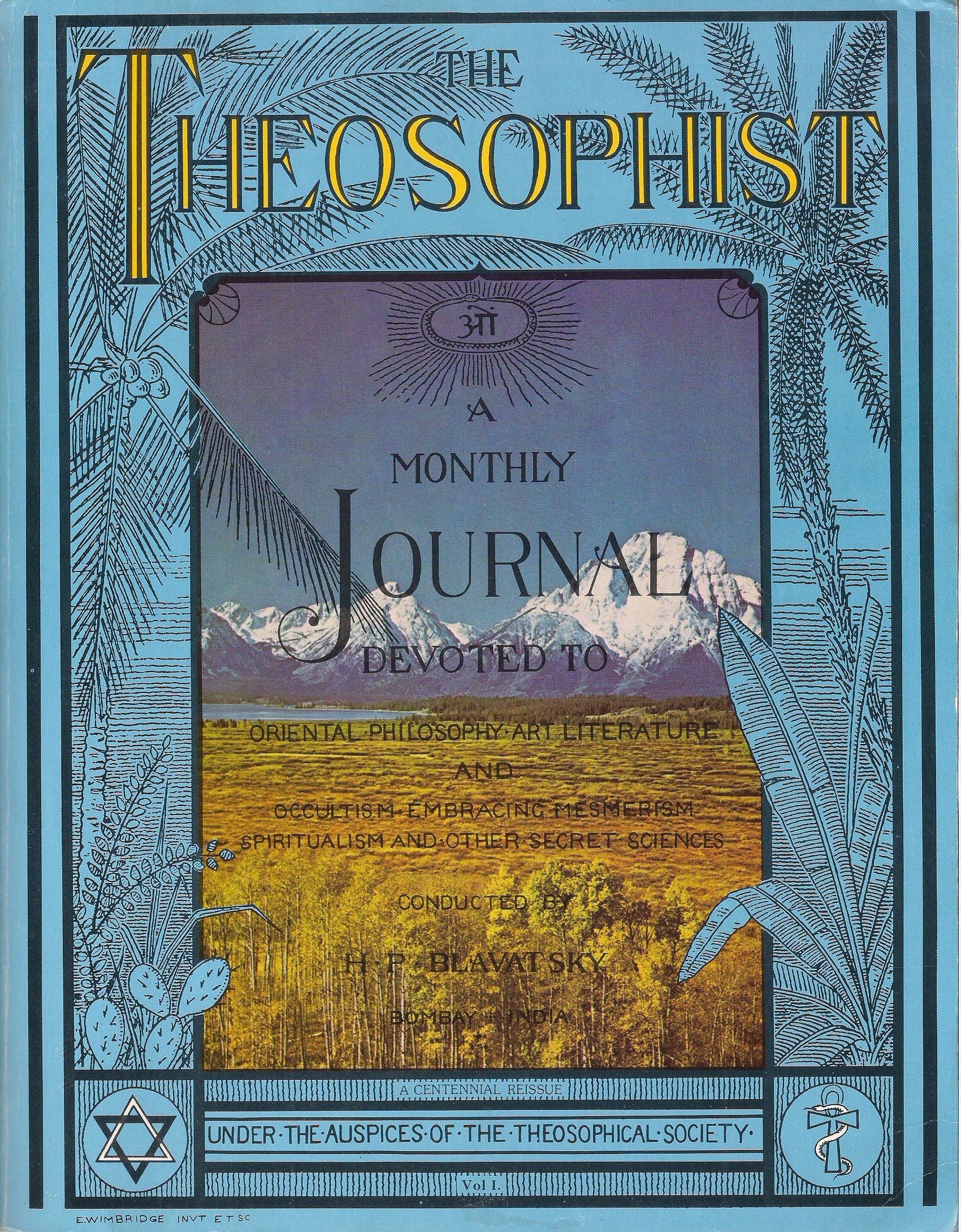 The Theosophist Monthly Journal Devoted to Oriental Philosophy, Art, Literature and Occultism, Embracing, Mesmerism, Spiritualism and Other Secret Sciences