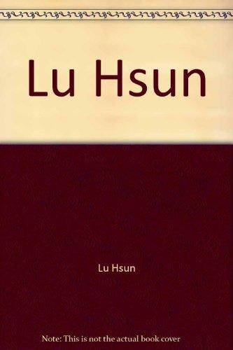 Lu Xun : Writing for the Revolution Essays by Lu Xun and Essays on Lu Xun from Chinese Literature Magazine