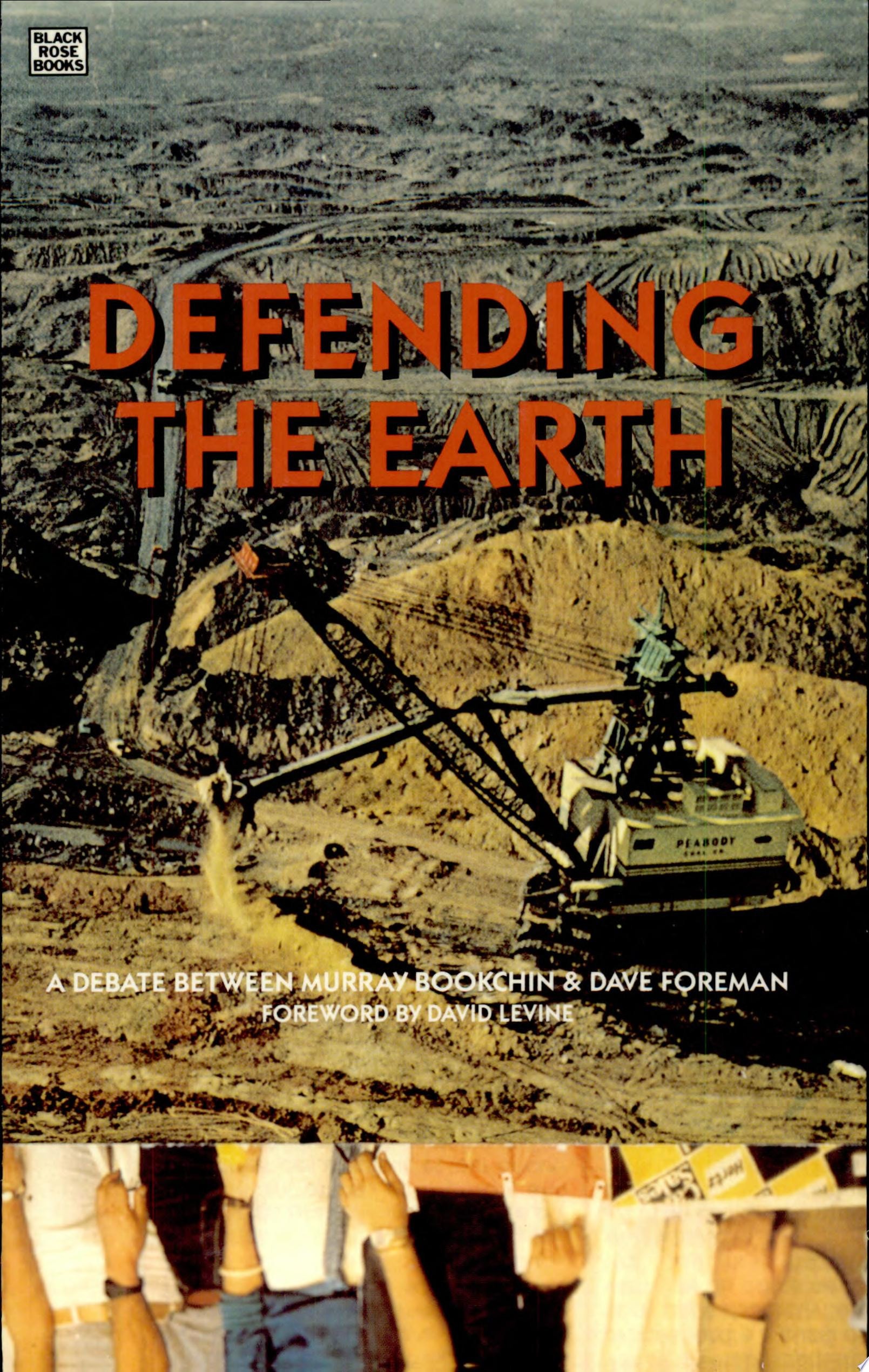 Defending the Earth Debate Between Murray Bookchin and Dave Foreman