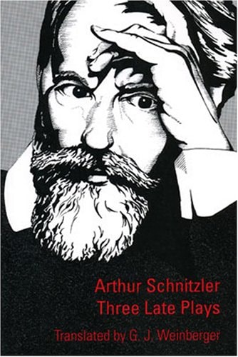Three Late Plays: The Sisters, or Casanova in Spa, Seduction Comedy, The Way to the Pond. (Studies in Austrian Literature, Culture, and Thought. Translation Series)