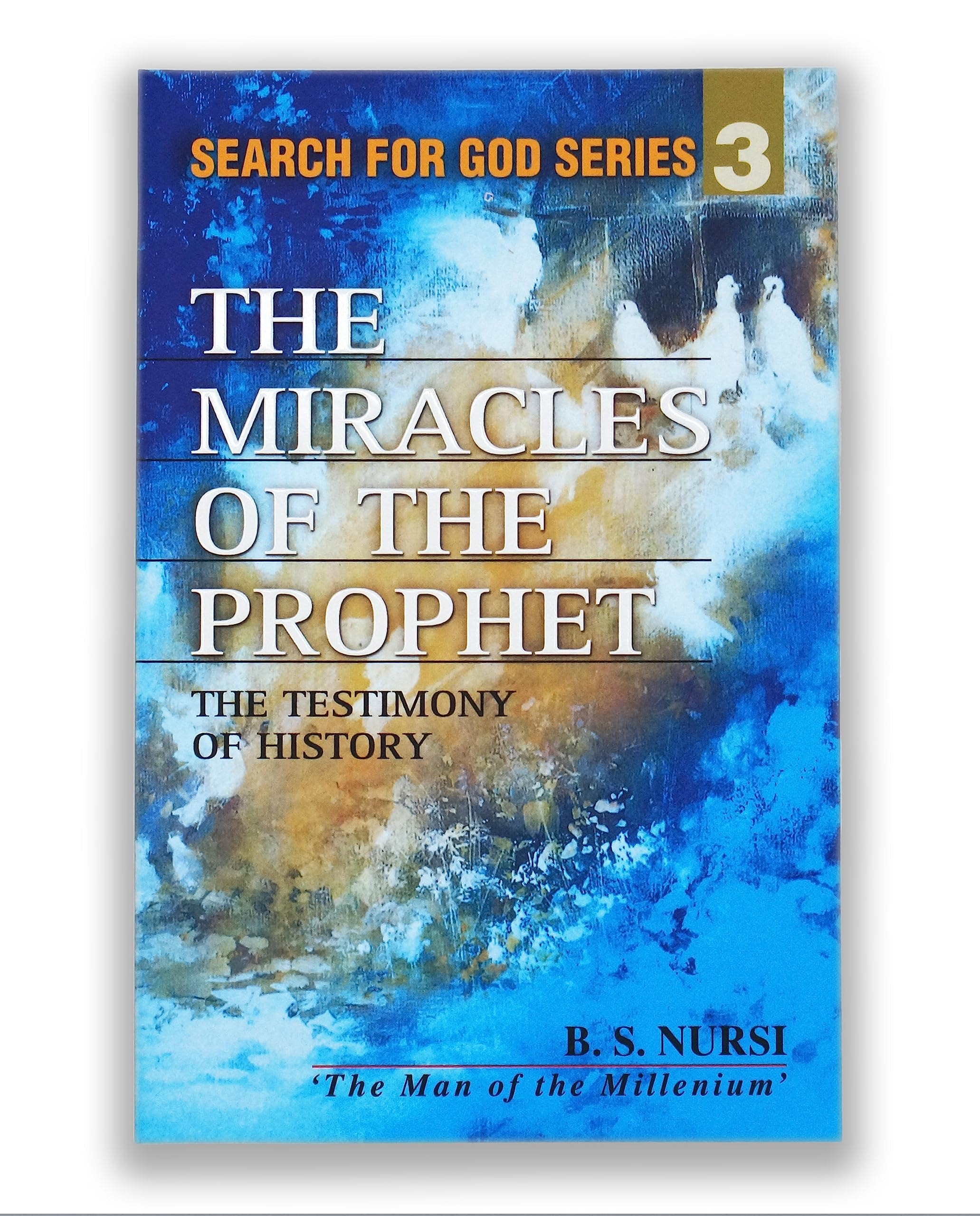 The Miracles of the Prophet The Testimony of History