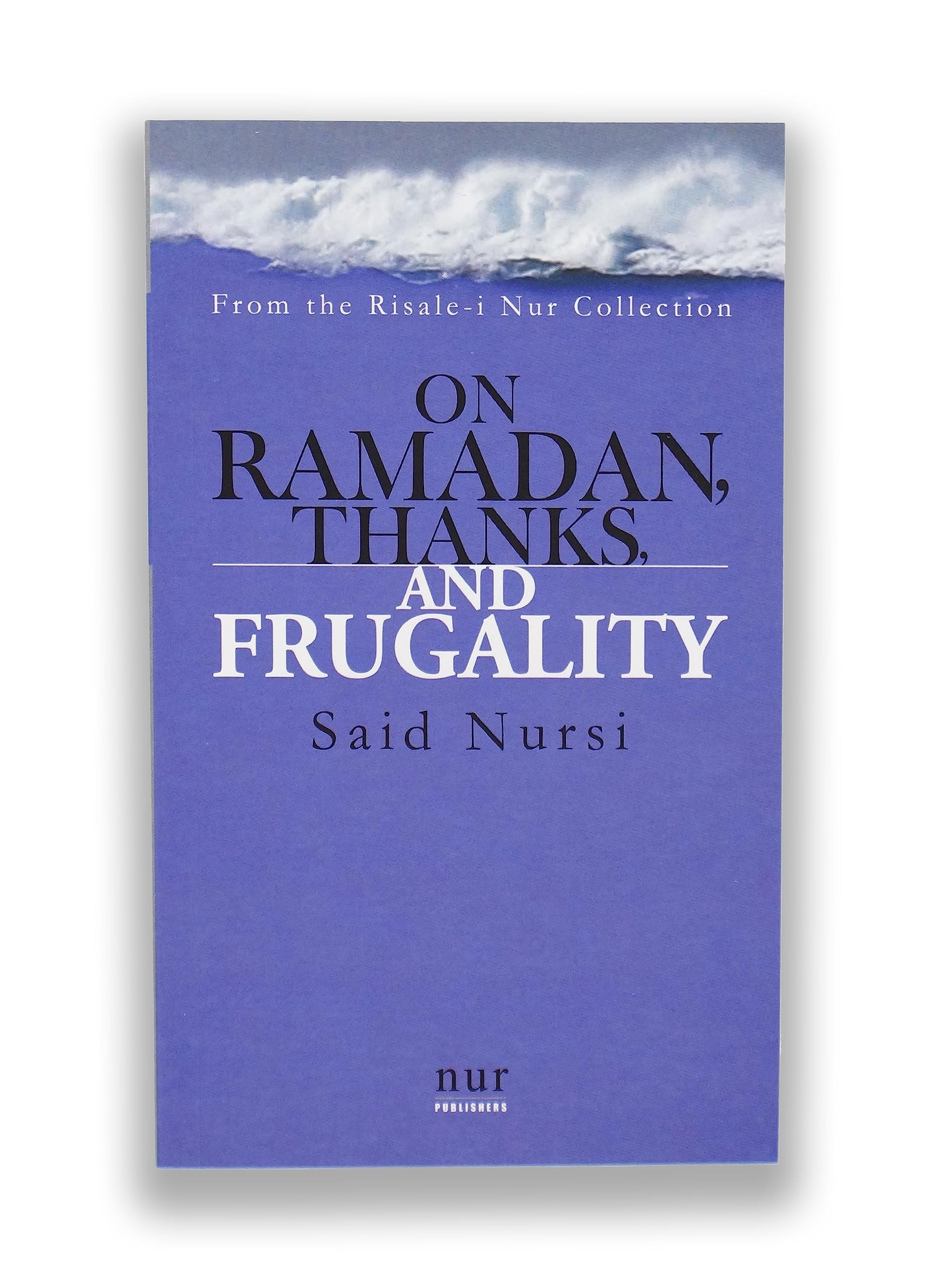 On Ramadan, Thanks and Frugality From the Risale-i Nur Collection