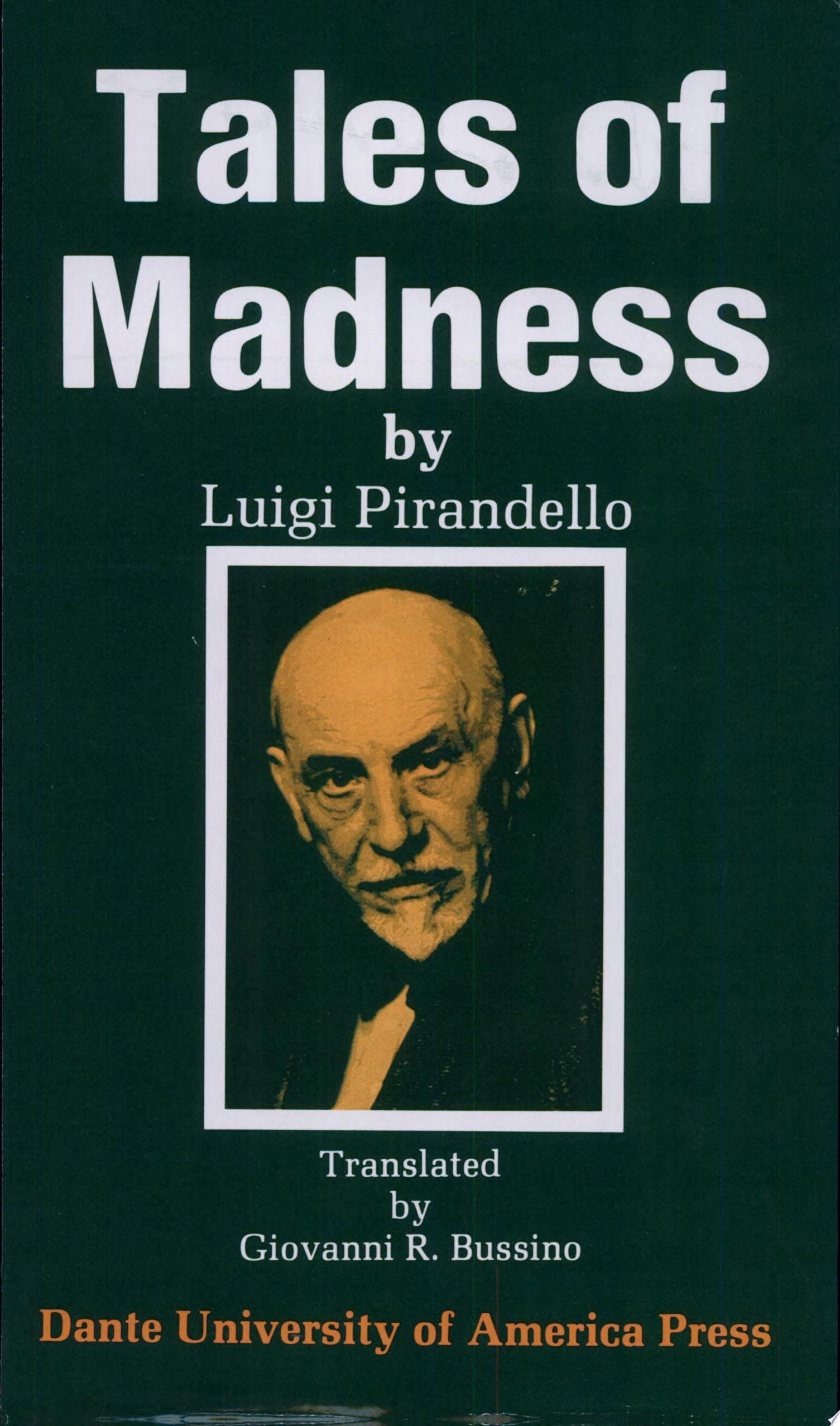 Tales of Madness A Selection from Luigi Pirandello's Short Stories for a Year