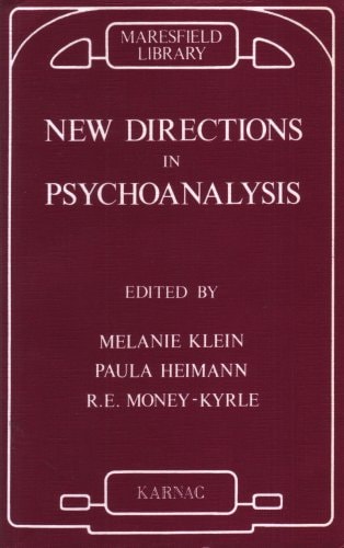New Directions in Psycho-analysis: Significance of Infant Conflict in the Pattern of Adult Behaviour