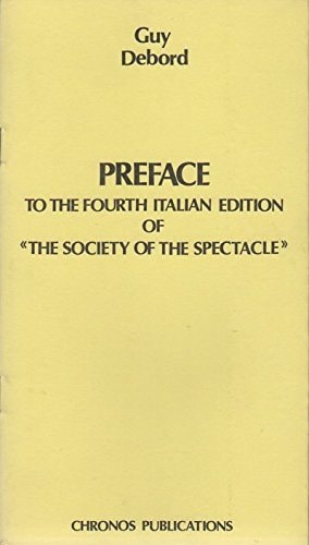 Preface to the Fourth Italian Edition of "The Society of the Spectacle"