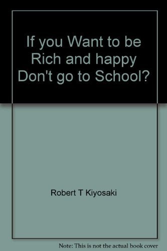 If You Want to be Rich and Happy Don't Go to School?