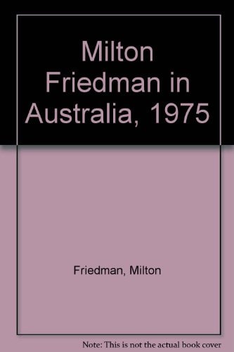 Milton Friedman in Australia, 1975
