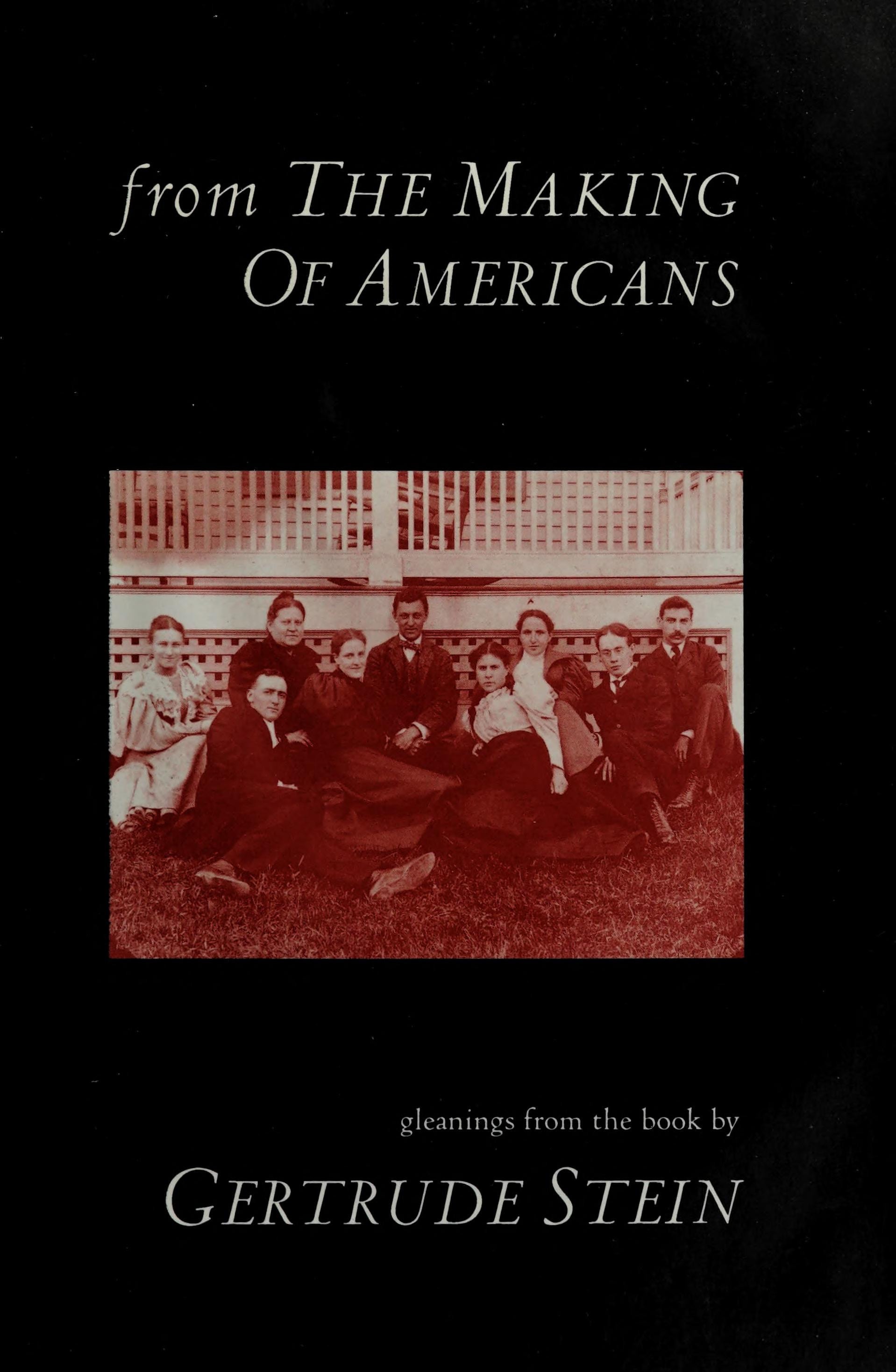 From The Making of Americans Gleanings from the Book by Gertrude Stein