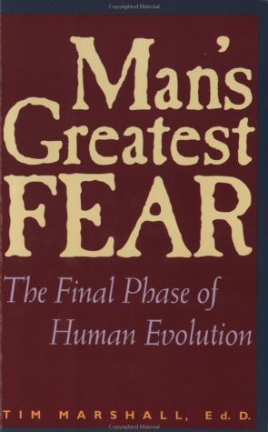 Man's Greatest Fear The Final Phase of Human Evolution
