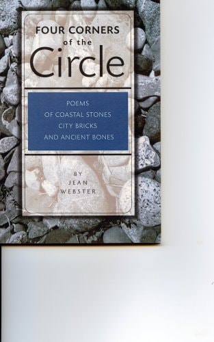 Four Corners of the Circle Poems of Coastal Stones, City Bricks, and Ancient Bones