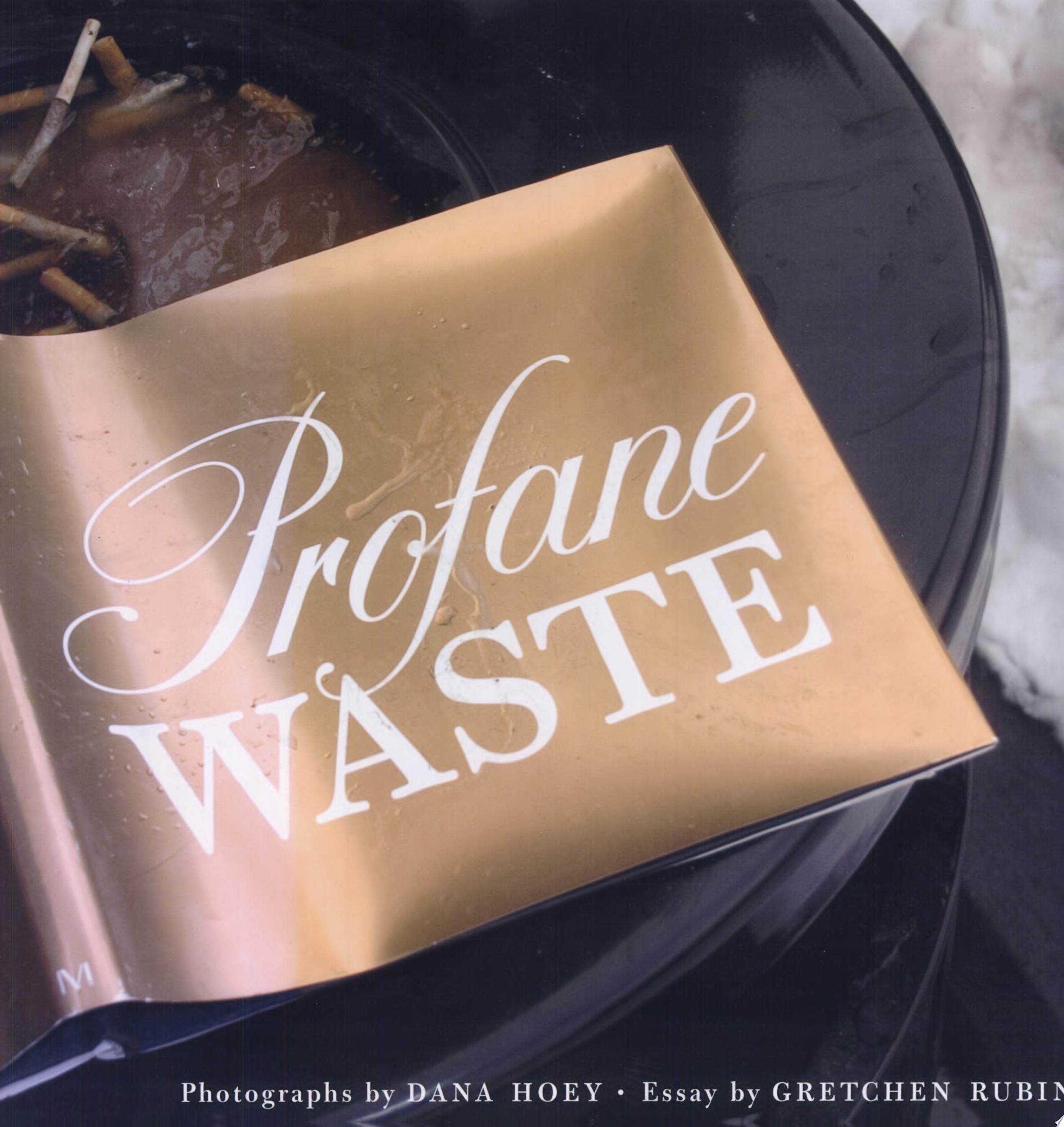 Profane Waste