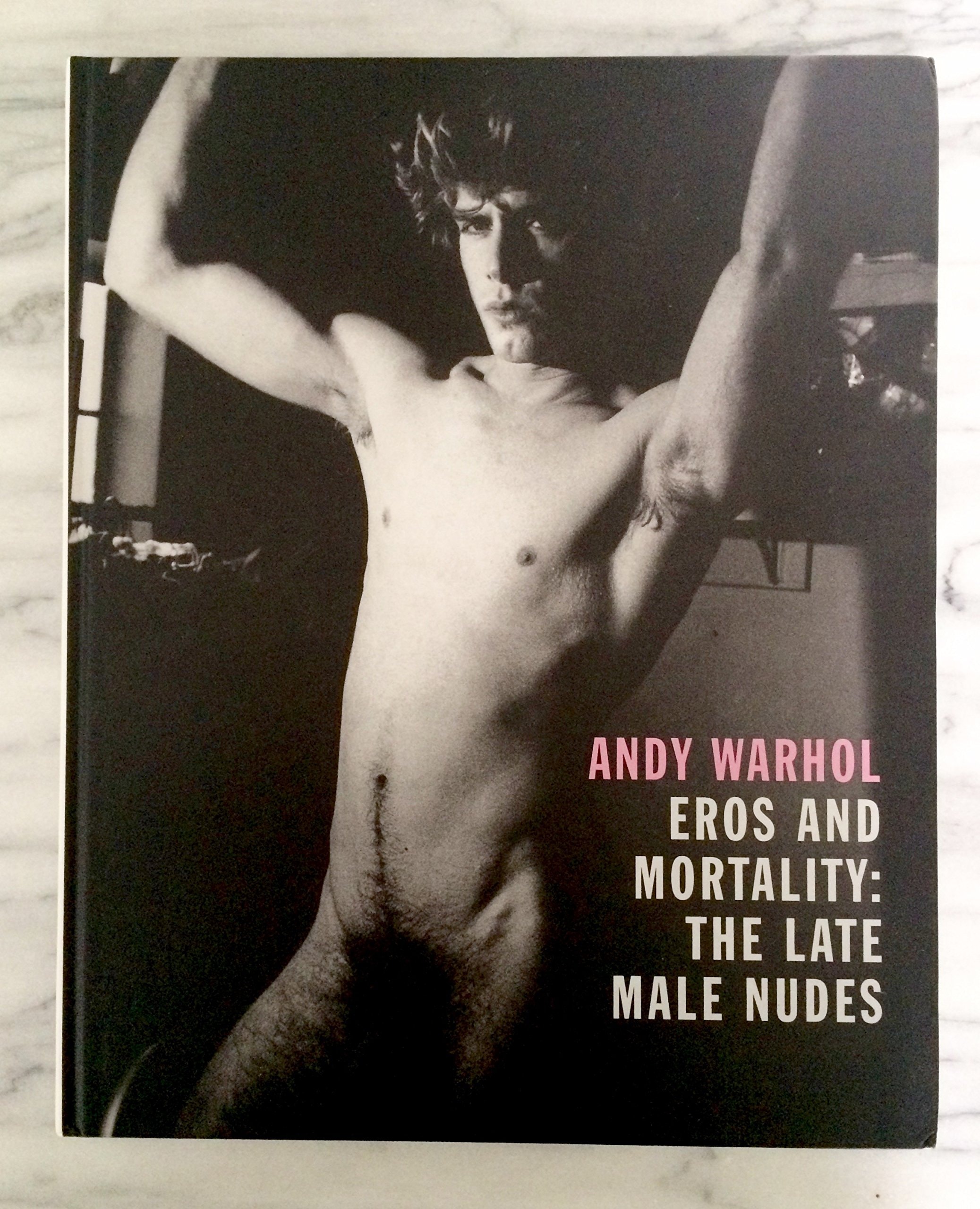 Andy Warhol Eros and Mortality : the Late Male Nudes