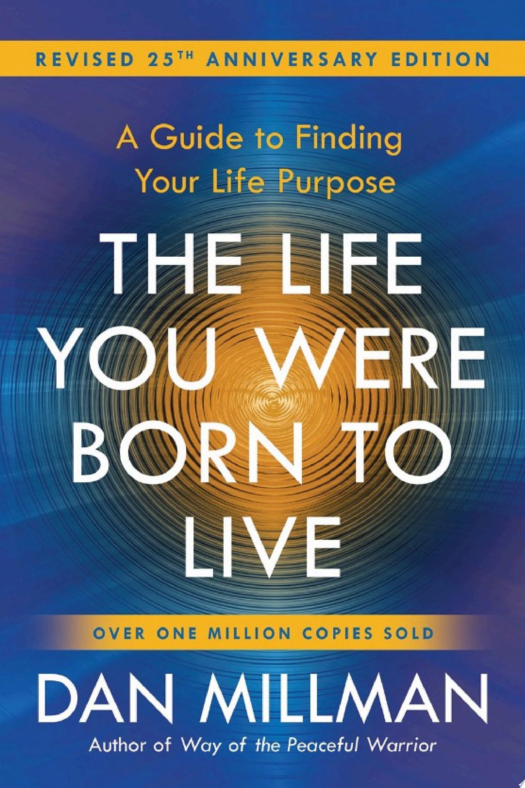 The Life You Were Born to Live - Revised 25th Anniversary Edition A Guide to Finding Your Life Purpose