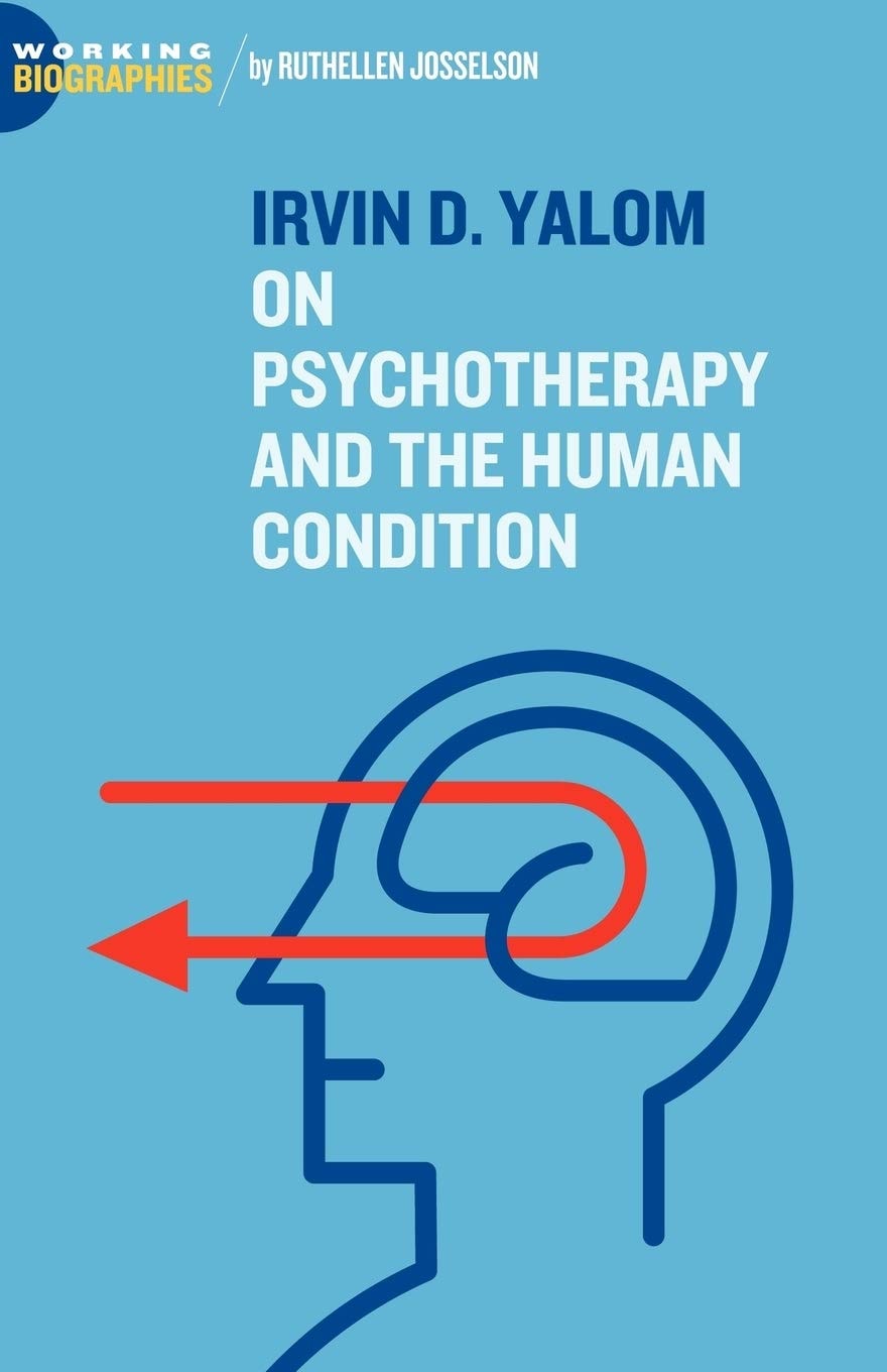 Irvin D. Yalom On Psychotherapy and the Human Condition