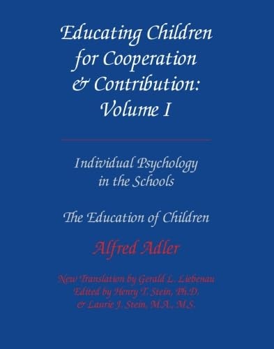 Educating Children for Cooperation and Contribution: The work of an Adlerian psychologists in the schools
