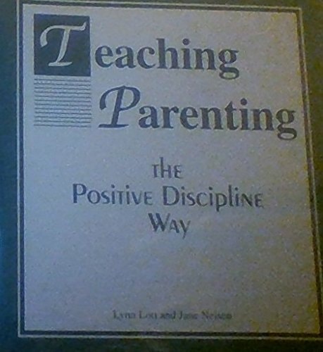Teaching Parenting Manual The Positive Discipline Way