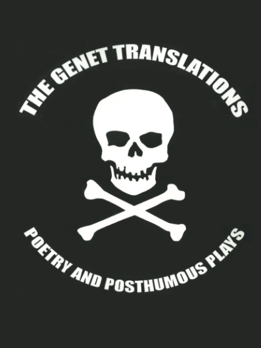 The Genet Translations Poetry and Posthumous Plays