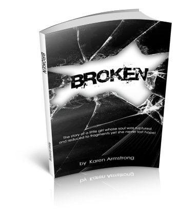 Broken: The Story of a Little Girl Whose Soul Was Ruptured and Reduced to Fragments Yet She Never Lost Hope